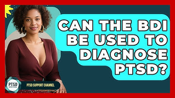 Can The BDI Be Used To Diagnose PTSD? - PTSD Support Channel