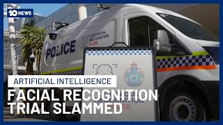 Privacy Experts Slam WA Police's Live AI Face Scanning Trial | 10 News