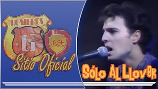 Video thumbnail of "Sólo Al Llover En Directo"