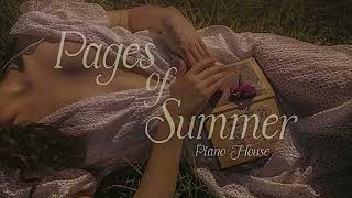 Video thumbnail of "Pages of Summer - Piano House"