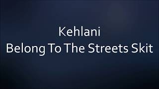 Watch Kehlani Belong To The Streets Skit video