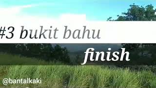 Road Bahu Part 3 Finally Telajak Tour Sampaai Ke Puncaaakkkk