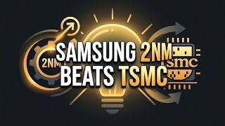 Samsung Breaks TSMC Monopoly with 2nm Yield