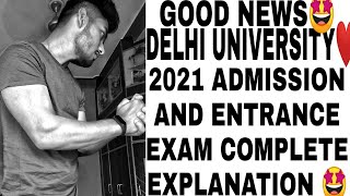 Complete explanation Of Delhi University 2021 Entrance Exam, CUCET And Full Admission Process.