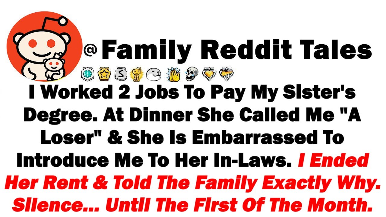 Я работал на двух работах, чтобы оплатить диплом сестры. За ужином она обозвала меня неудачником,...