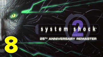 System Shock 2 Remaster Walkthrough Part 8 - UNN Rickenbacker Deck A | No Commentary