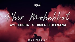 Phir Mohabbat x Aye Khuda x Uska Hi Banana - JalRaj | Emraan Hashmi | Latest Hindi Cover 2022 chords