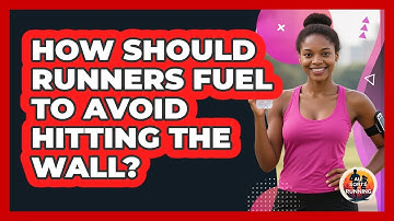 How Should Runners Fuel To Avoid Hitting The Wall? - All Sorts Of Running