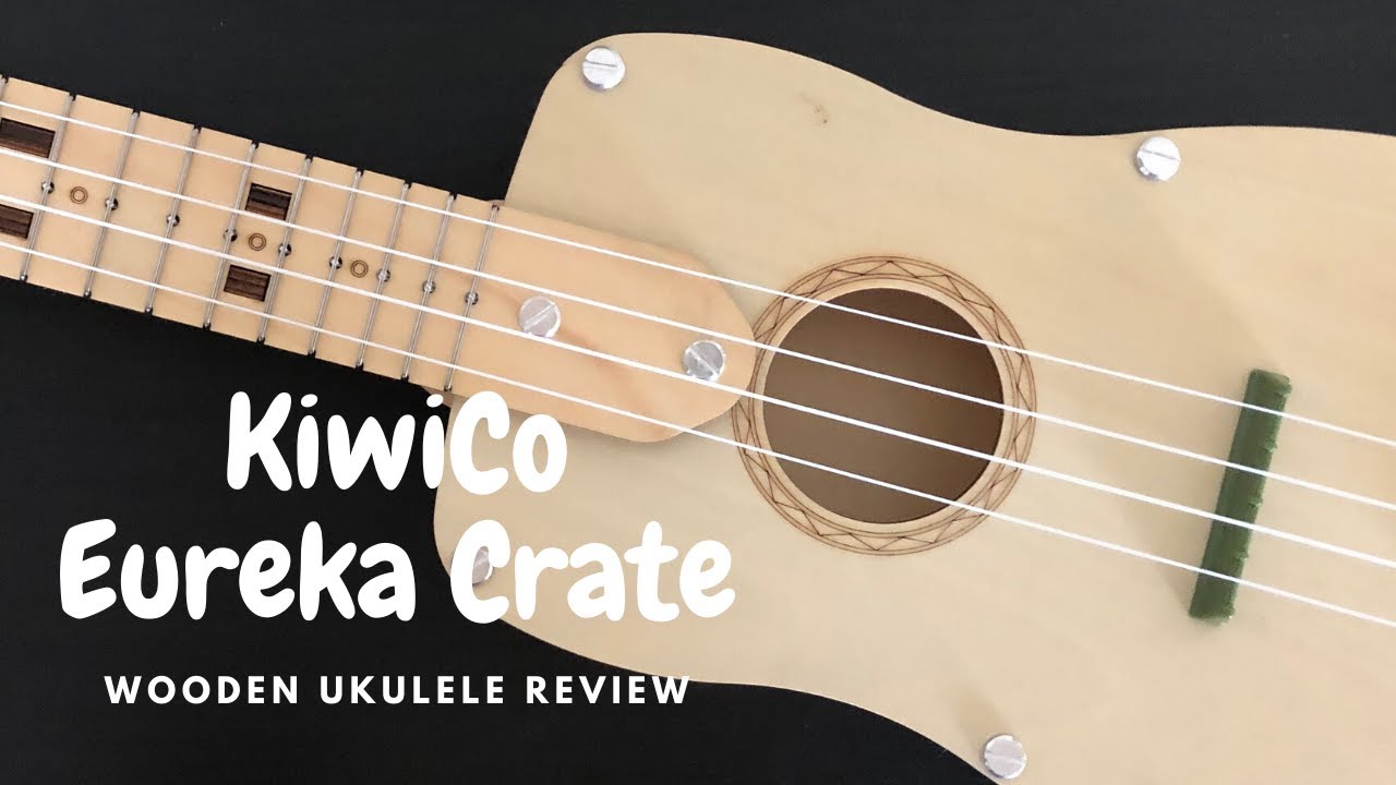 KiwiCo Eureka Crate Wooden Ukulele Review YouTube