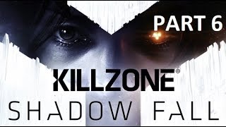 KILLZONE™ SHADOW FALL PS4 Gameplay Walkthrough PART 6 [NO COMMENTARY]