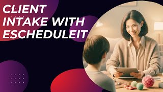 Celebrity eScheduleIt in Action: Optimizing Client Intake & Appointment Scheduling – A Practical Demonstration Net Worth