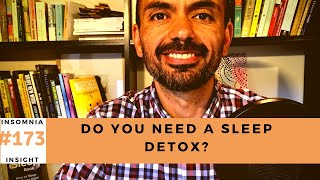 Insomnia insight #173: Consider taking two weeks off from reading about insomnia, a sleep detox.