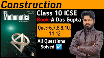 Construction || Que 6,7,8,9,10,11,12 || Das gupta Banerjee icse class10