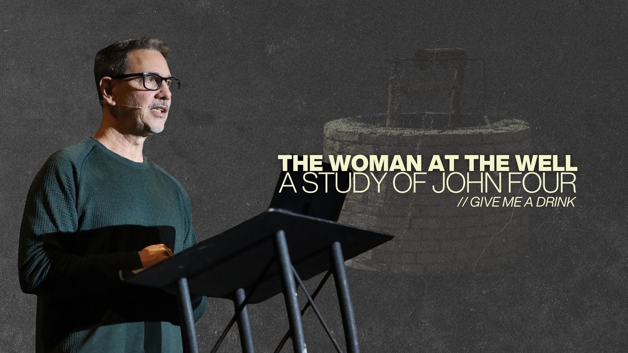 Give me a Drink // Woman at the Well // 4-19-26