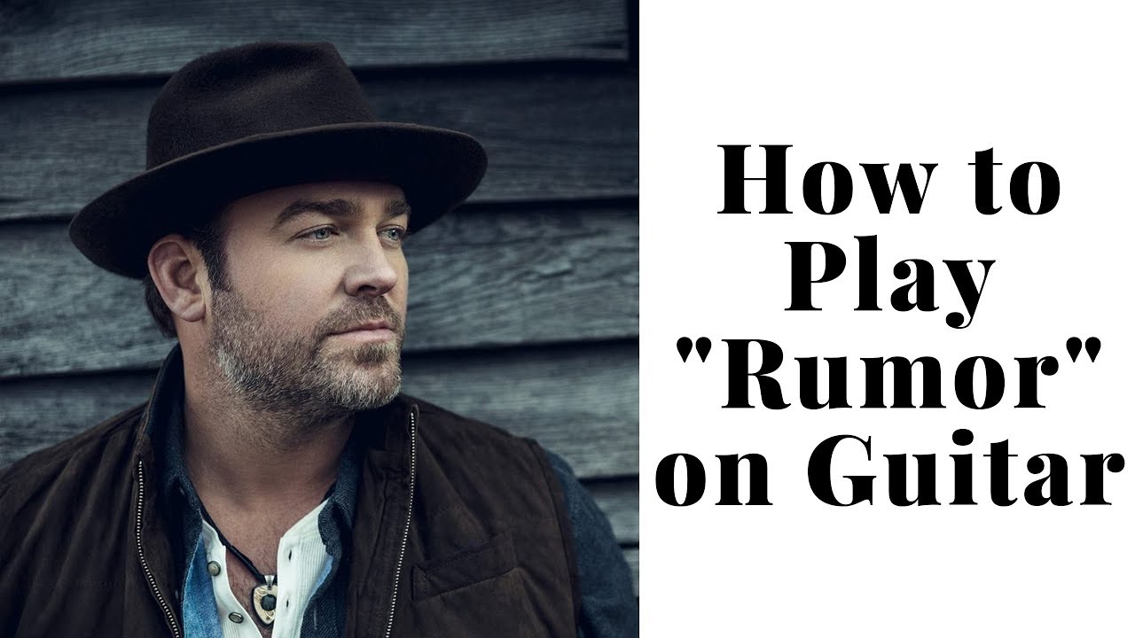 How to Play Rumor by Lee Brice on Guitar