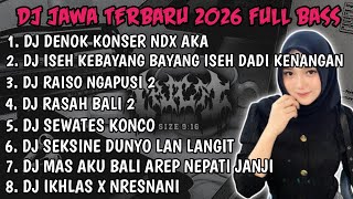 Dj Jawa  Album  Dj Bungahku Tembus Tekan Kayangan Denok Konser Ndx Terbaru 2026 Bass