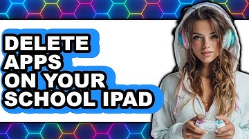 How to Delete Apps on Your School iPad 2025 - Easy Guide