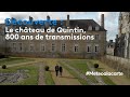 Dcouverte  le chteau de quintin 800 ans de transmissions