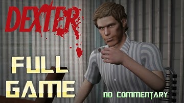 DEXTER: The Game | Full Game Walkthrough | No Commentary