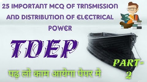 Important mcq of transmission and distribution of electrical power (TDEP) PART -2