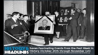 Seven Fascinating Events from the Past Week in History (October 26th through November 1st)