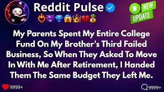 Full [FULL STORY] My parents spent my entire college fund on my brother's third failed business, so... Update