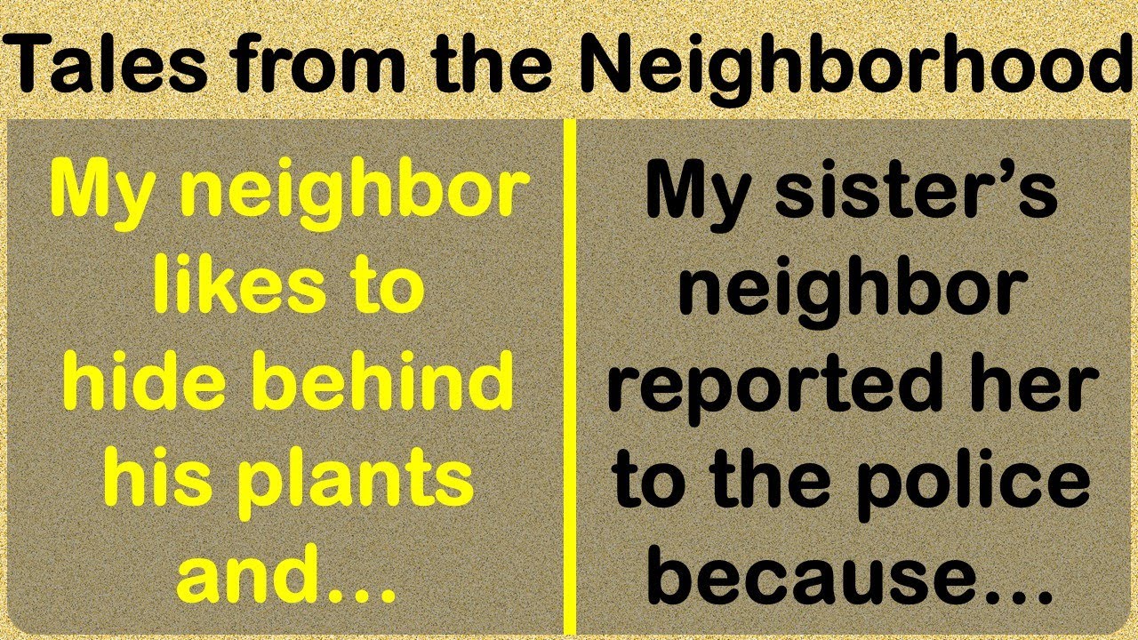 Dumbest, Funniest, Craziest Neighbors!