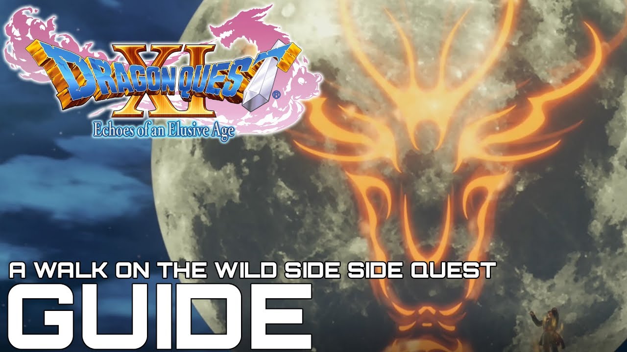 Dragon Quest XI A Walk On The Wild Side Side Quest Guide