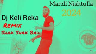 Mandi Nishtulla - Shak Shak Body - Dj Keli Reka (Remix 2024) Resimi