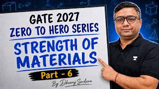 Strength of Materials from Zero to Hero | Complete GATE 2027 Series Part - 6 By Dheeraj Sardana