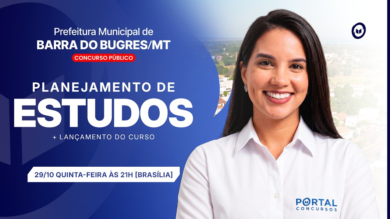 CONCURSO PREF. BARRA DO BUGRES/MT: PLANEJAMENTO DE ESTUDOS + LANÇAMENTO DO CURSO