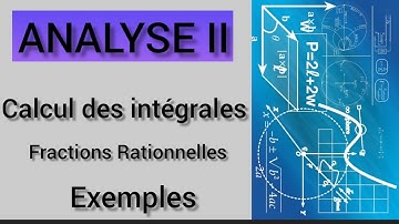 Analyse 2 : Calcul des intégrales (Fractions Rationnelles) Vidéo 8