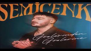 Semicenk - Gözlerinden Gözlerine