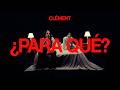 Clément - ¿PARA QUÉ? (Vídeo Oficial)