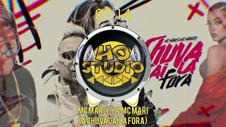 MC MARLEY & MC MARI - A CHUVA CAI LA FORA {HO FUNK}