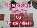 ELE VAI TE PROCURAR EM 3 DIAS, 7 DIAS?  VOCÊ PODE TER BOAS NOTICIAS! BARALHO CIGANO REVELA