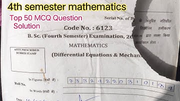 BSc fourth semester mathematics MCQ question ( differential equation & mechanics MCQ question )