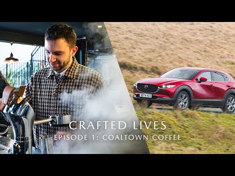 Mazda Crafted Lives - Episode One: Coaltown Coffee