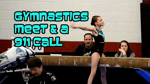 Gymnastics Meet & A 911 Call  | Bethany G