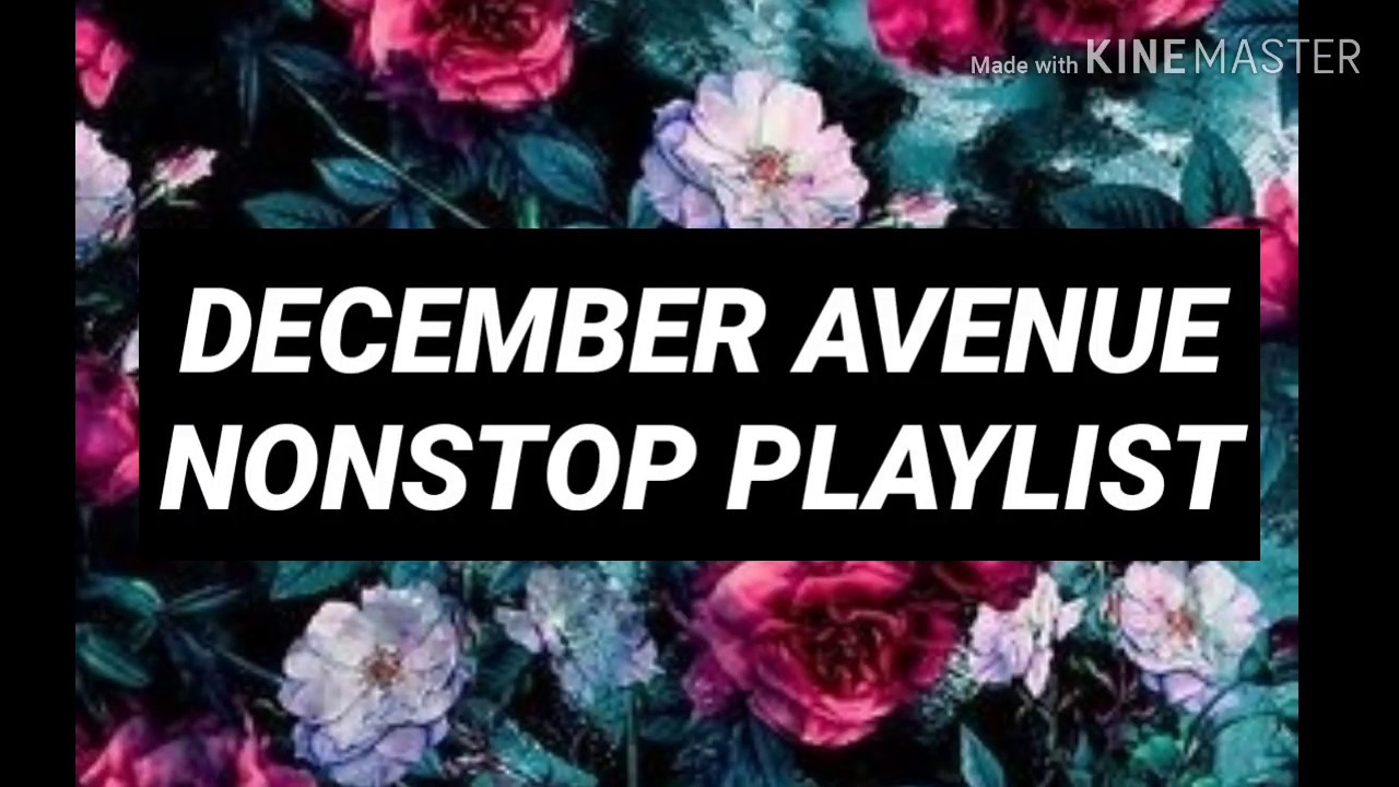 DECEMBER AVENUE PLAYLIST HEARTBREAK SONGS 2019