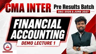 CMA Inter Pre-Results Batch | Financial Accounting Demo Lecture 1 | Dec 2026 & June 2027