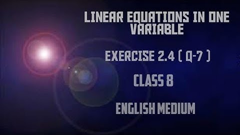 #yashsonimathsteacherLINEAR EQUATIONS IN ONE VARIABLE|EX-2.4 |Q-7|CLASS 8| ENG.MED|YASH SONI