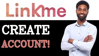 How To Create An Account In Linkme App 2025