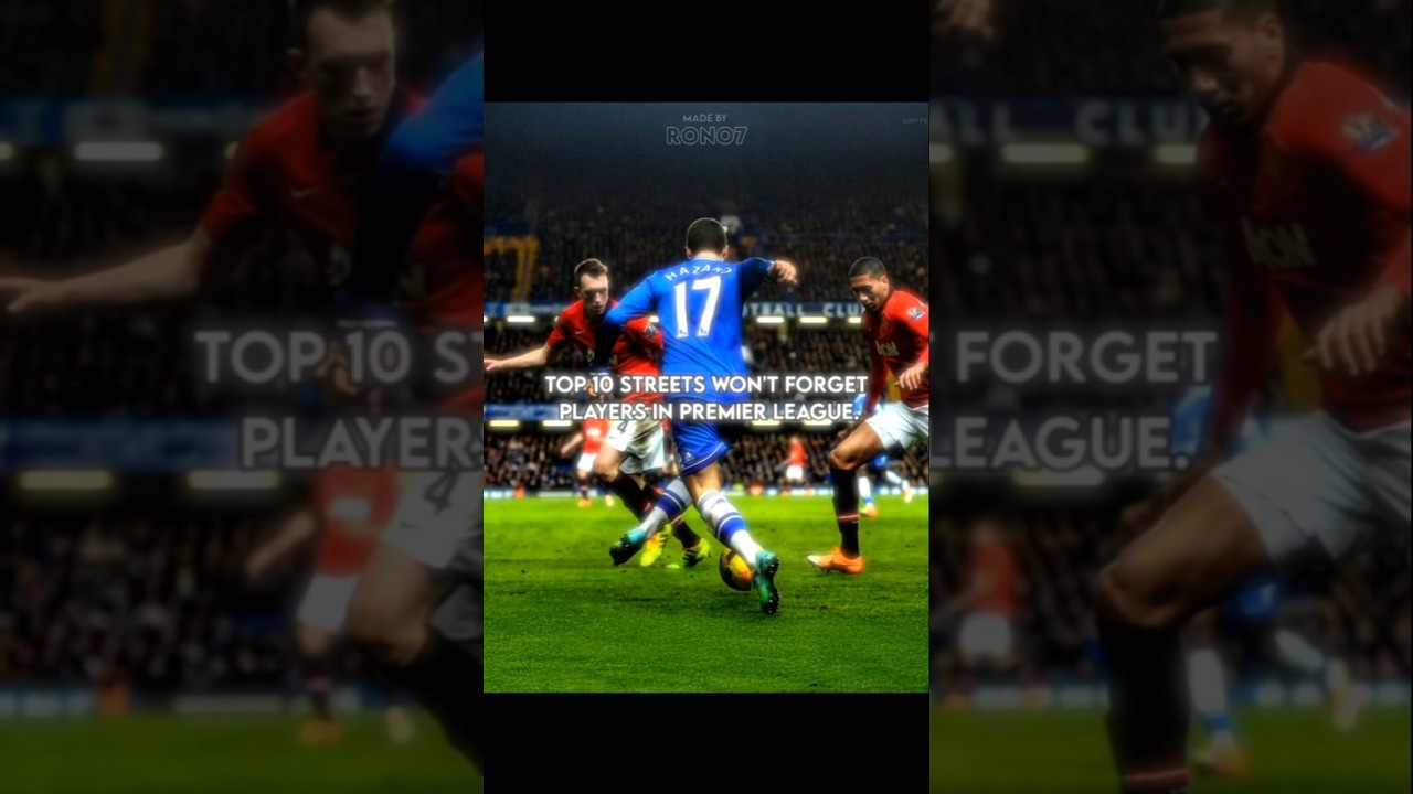 Top 10 Streets Won't forget Players in Premier league 🙅✨ || 