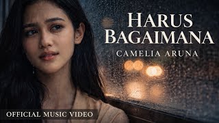 HARUS BAGAIMANA – Camelia Aruna | Lagu Sedih Viral 2026