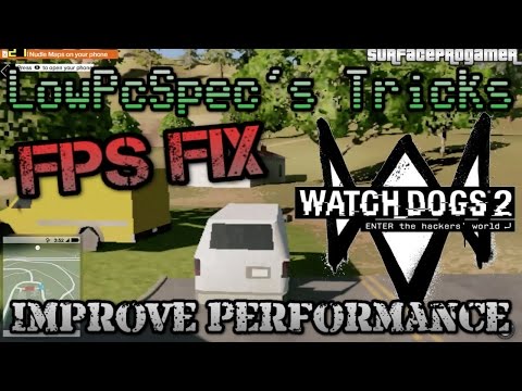 Watch Dogs 2 Reduce Draw Distance Increase Performance Low Spec PC FPS Fix 