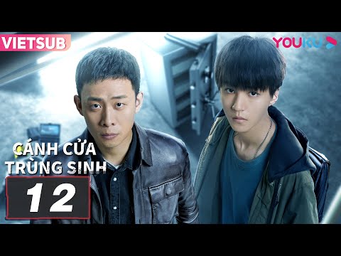 Video [VIETSUB] Cánh Cửa Trùng Sinh | Tập 12 | Phim Tâm Lý... - YouTube