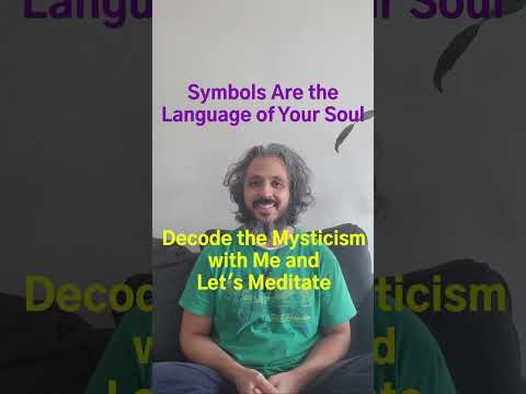 Symbols are the Language of Your Soul. Let's Explore and Come Meditate with Me.