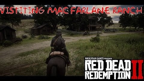 Red Dead Redemption 2 | Visiting MacFarlane Ranch | City Tours