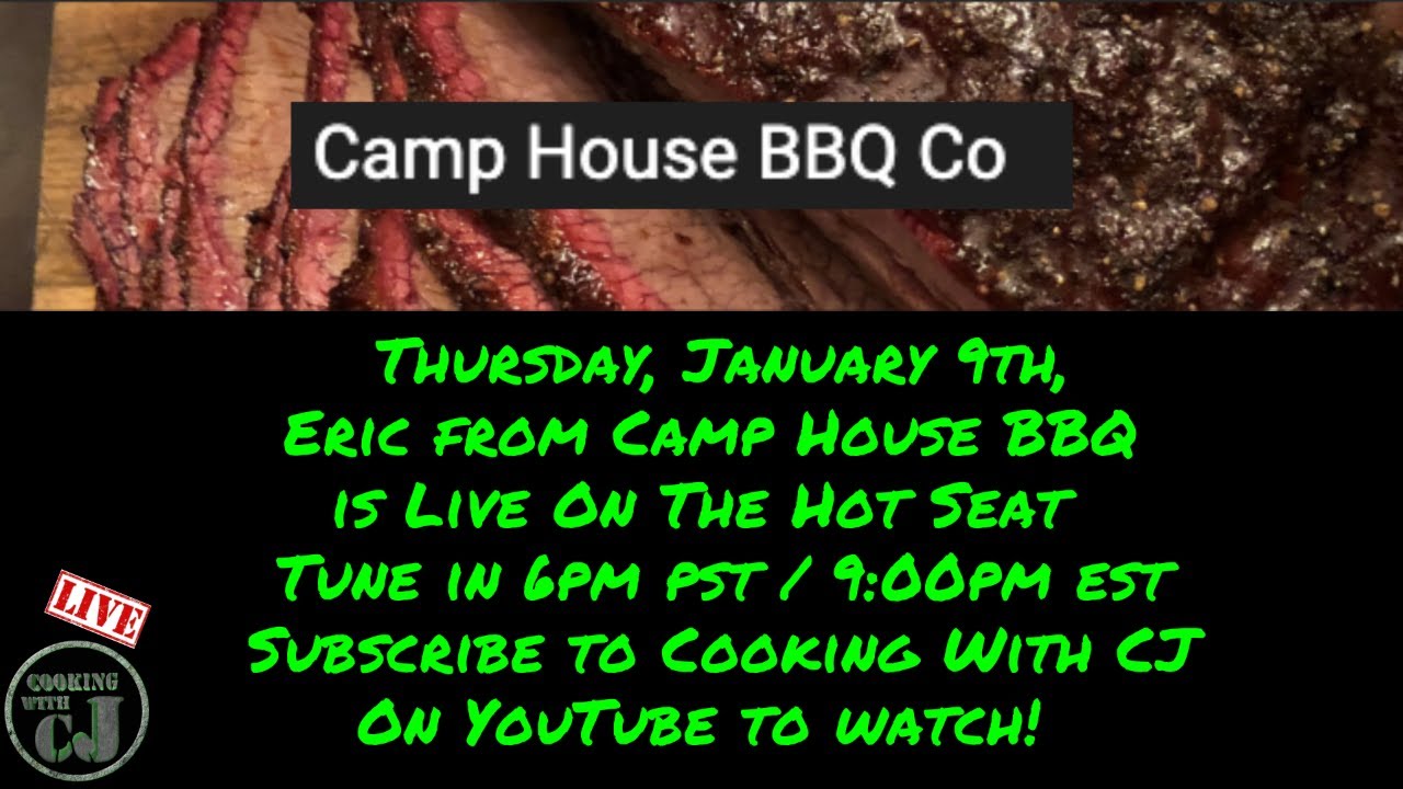 Eric from Camp House BBQ is Live in The Hot Seat with Cooking With CJ